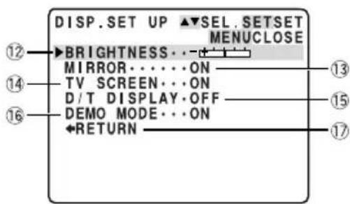DISP.SET UP ▲SEL.SETSET MENUCLOSE BRIGHTNESS... MIRROR...ON TV SCREEN...ON D/T DISPLAY-OFF DEMO MODE...ON RETURN
