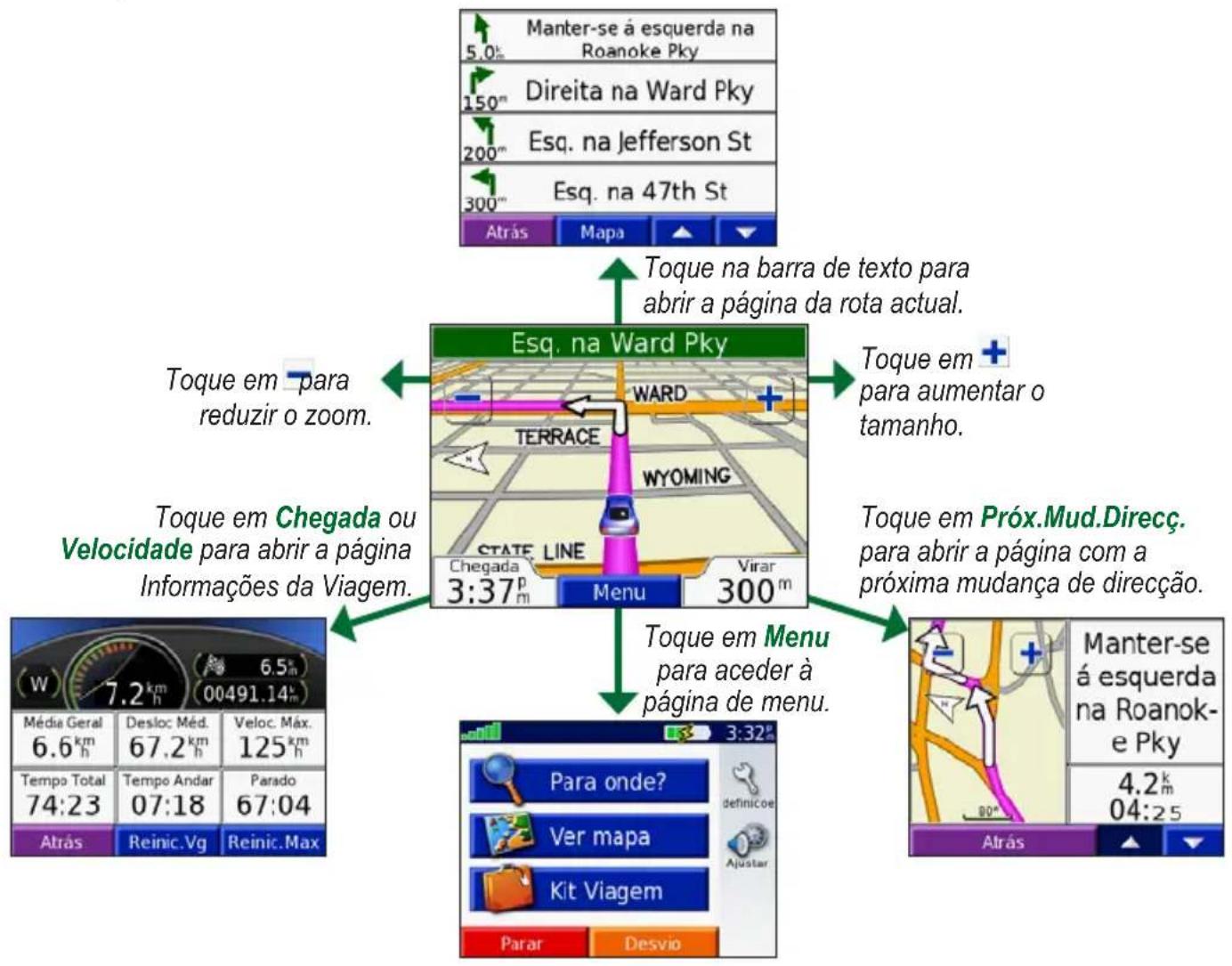 Manter-se á esquerda na Roanoke Pky 5,0" 150" Direita na Ward Pky 200" Esq. na Jefferson St 300" Esq. na 47th St Atrás Mapa Toque na barra de texto para abrir a página da rota actual. Esq. na Ward Pky WARD TERRACE WYOMING STATE LINE Chegada 3:37 p Menu Virar 300 m Toque em para reduzir o zoom. Toque em Chegada ou Velocidade para abrir a página Informações da Viagem. Toque em Menu para aceder à página de menu. Toque em ParoMud.Direcç. para abrir a página com a próxima mudança de direcção. Média Geral 6,6 km h Desloc Méd. 67,2 km h Veloc Máx. 125 km h Tempo Total 74:23 Tempo Andar 07:18 Parado 67:04 Atrás Reinic.Vg Reinic.Max Para onde? definicoe Ver mapa Ajústar Kit Viagem Parar Desvio Manter-se á esquerda na Roanok- e Pky 4,2 k m 04:25 Atrás