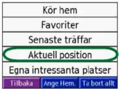Kör hem Favoriter Senaste träffar Aktuell position Egna intressanta platser Tillbaka Ange Hem. Ta bort allt