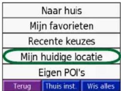 Naar huis Mijn favorieten Recente keuzes Mijn huidige locatie Eigen POI's Terug Thuis inst. Wis alles