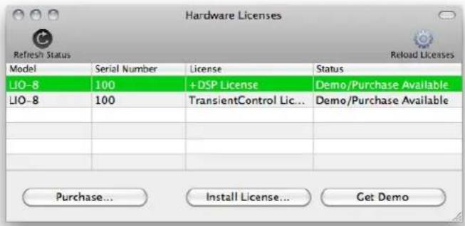 Hardware Licenses Refresh Status Model Serial Number License Status LIO-8 100 +DSP License Demo/Purchase Available LIO-8 100 TransientControl Lic... Demo/Purchase Available Purchase... Install License... Get Demo