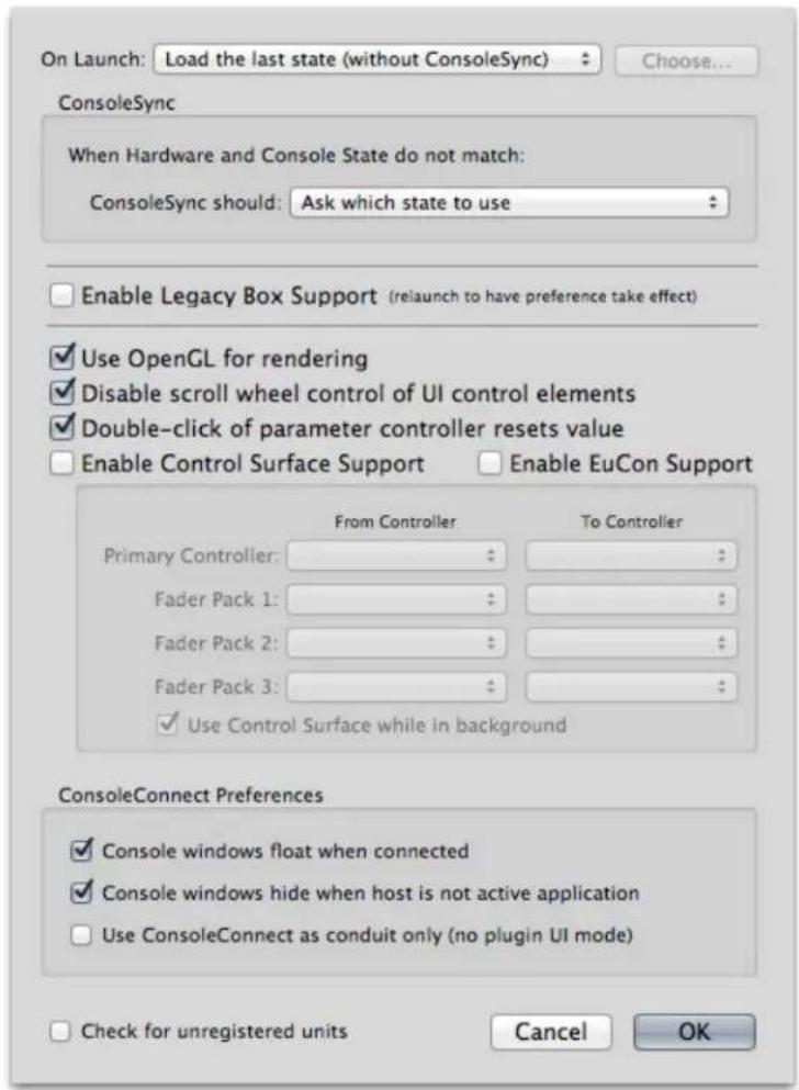 On Launch: Load the last state (without ConsoleSync) Choose... ConsoleSync When Hardware and Console State do not match: ConsoleSync should: Ask which state to use Enable Legacy Box Support (relaunch to have preference take effect) Use OpenGL for rendering Disable scroll wheel control of UI control…