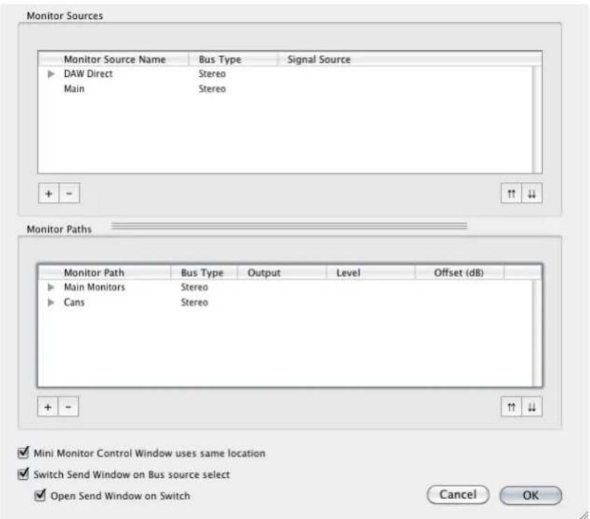 Monitor Sources Monitor Source Name Bus Type Signal Source ► DAW Direct Stereo Main Stereo + - ↑ ↓ Monitor Paths Monitor Path Bus Type Output Level Offset (dB) ► Main Monitors Stereo ► Cans Stereo + - ↑ ↓ ✓ Mini Monitor Control Window uses same location ✓ Switch Send Window on Bus source select ✓ Op…