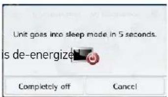 Unit goes into sleep made in 5 seconds. is de-energize Completely off Cancel