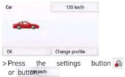 Car 130 km/h OK Change profile >Press the settings button or button.