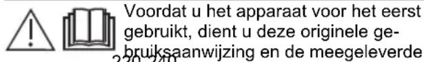 Voordat u het apparaat voor het eerst gebruikt, dient u deze originele gebruiksaanwijzing en de meegeleverde