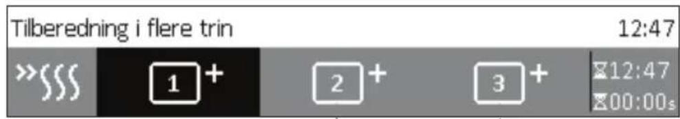 Tilberedning i flere trin 12:47 »§§§ 1+ 2+ 3+ 12:47 00:00s