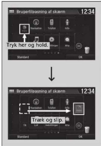 Brugertilpasning af skærm 12:34 Tryk her og hold. Standard OK Brugertilpasning af skærm 12:34 Træk og slip. Standard OK