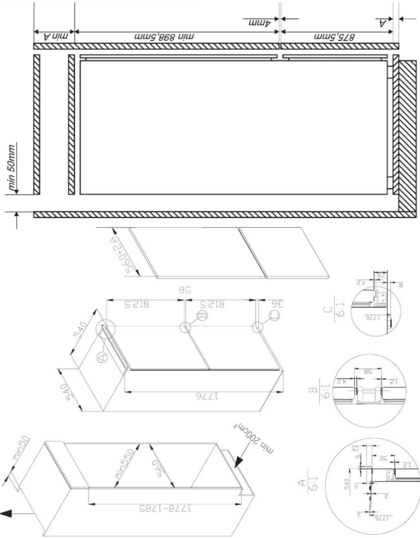 min 50mm 875.5mm 4mm min A min 898.5mm min A 560+2.4A 540 812.5 812.5 36 58 1776 min 200cm² 1778-1785 min 50 min 200cm² A/6:1 1276 B/6:1 12 15 9 3 540 30 12 1776