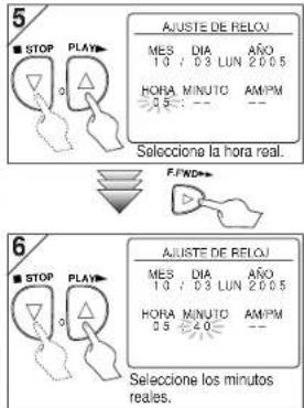 5 ■ STOP PLAY AJUSTE DE RELOU MES DIA AÑO 10 / 03 LUN 20.0.5 HORA MINUTO AMPM 0.5 : -- -- Seleccione la hora real. F/PND 6 ■ STOP PLAY AJUSTE DE RELOU MES DIA AÑO 10 / 03 LUN 20.0.5 HORA MINUTO AMPM 0.5 : 4.0 -- Seleccione los minutos reales.