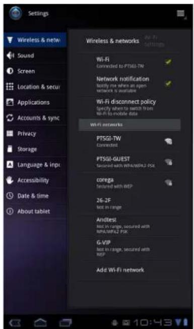 Settings Wireless & networks Wi-Fi Connected to PTS61-TW Network notification Notify me when an open network is available Wi-Fi disconnect policy Specify when to switch from Wi-Fi to mobile data Wi-Fi networks PTSGI-TW Connected PTSGI-GUEST Sponsored with Wi-Fi/PGI-2.05K corega Sponsored with WEP X6-2F Lost in range Andtest Lost in range, secured with WIP/WIP/2.05K G-VIP Lost in range, secured with WEP Add Wi-Fi network