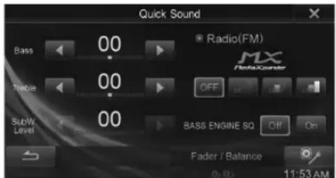 Quick Sound Bass 00 Trable 00 SubW Level 00 Radio(FM) MX PianoXander OFF BASS ENGINE SQ Off On Fader / Balance 11:53 AM