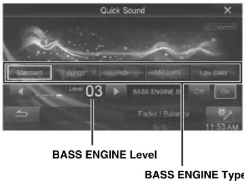 Quick Sound NT Parameters Standard Dunch Rich Mid Bass Low Bass Level 03 BASS ENGINE Level Fader / Balance 11:53 AM BASS ENGINE Type