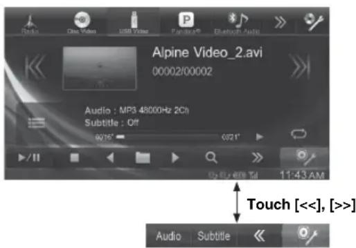 Alpine Video_2.avi 00002/00002 Audio : MP3 48000Hz 2Ch Subtitle : Off 0216° 021° Touch [<<], [>>] Audio | Subtitle <<