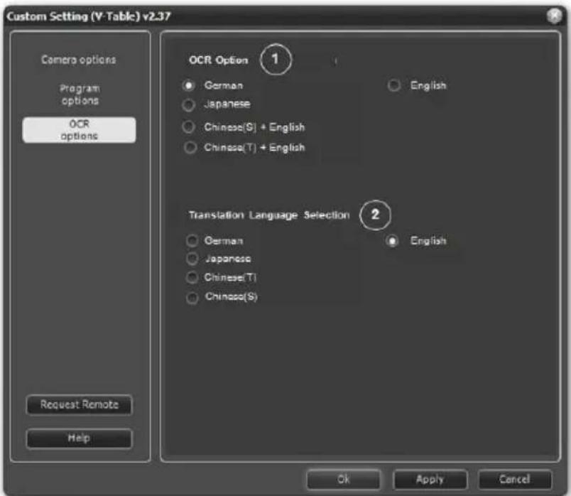 Custom Setting (V- Table) v2.37 Camera options Program options OCR options Request Remote Help OCR Option 1 German Japanese Chinese(S) + English Chinese(T) + English Translation Language Selection 2 German Japanese Chinese(T) Chinese(S) English English Ok Apply Cancel