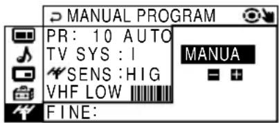 MANUAL PROGRAM PR: 10 AUTO TV SYS : I SENS : HIG VHF LOW FINE: MANUA
