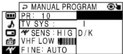 MANUAL PROGRAM PR: 10 TV SYS : I SENS: HIG D/K VHF LOW FINE: AUTO