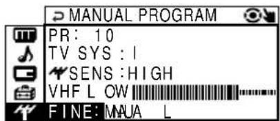 MANUAL PROGRAM PR: 10 TV SYS : I SENS : HIGH VHF LOW FINE: MAUA L
