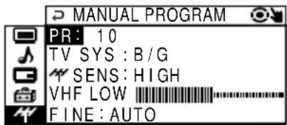 MANUAL PROGRAM PR: 10 TV SYS : B/G SENS: HIGH VHF LOW FINE: AUTO