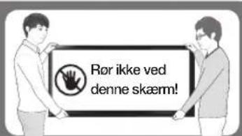 Rør ikke ved denne skærm!