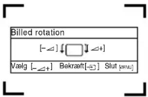 Billed rotation [-∠]↓□↓∠+] Vælg [-∠+] Bekræft[→] Slut vEwU]