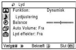 Lyd Funktion: Dynamisk Lydjustering Balance Auto Volume: Fra Lyd effekter: Fra Vælg... Bekræft Slut