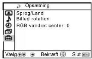 Opsætning Sprog/Land Billed rotation RGB vandret center: 0 Vælg Bekræft Slut