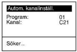 Autom. kanalinställ. Program: 01 Kanal: C21 Söker...
