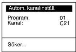 Autom. kanalinställ. Program: 01 Kanal: C21 Söker...