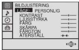 BILDJUSTERING LÄGE: PERSONLIG KONTRAST LJUSSTYRKA FARG SKÄRPA FARGTON ATERSTALL