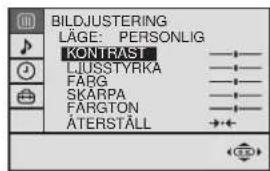 BILDJUSTERING LÄGE: PERSONLIG KONTRAST LJUSSTYRKA FÄBG SKARPA FARGTON ÄTERSTÄLL