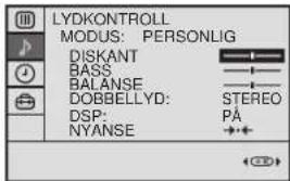 LYDKONTROLL MODUS: PERSONLIG DISKANT BASS BALANSE DOBBELLYD: STEREO DSP: NYANSE PÅ