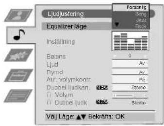 Ljudjustering Equalizer läge Inställning Balans Liquid Rynd Aut. volymkontr. Dubbel ljudkan Volym Dubbel ljudk Pensitig Song Song Rank 0 Air Air PS Storico Storico Välj Läge: ▲▼ Bekräfta: OK
