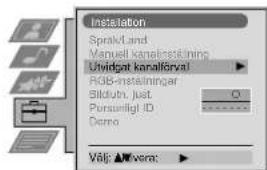 Installation SprakLand Manuell kanalinstikring Uvidget kanalforval RGB-instellningar Bildlubt, just Persönligt ID Demo Välj: ▲▲vera: ▶