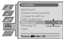 Installation SpråkLand Manuell kanetinstätning Uvlidgat kanaltörval RGB -instätningar Bildnity just Personligt ID Demo Roterna: Mkrifta: OK