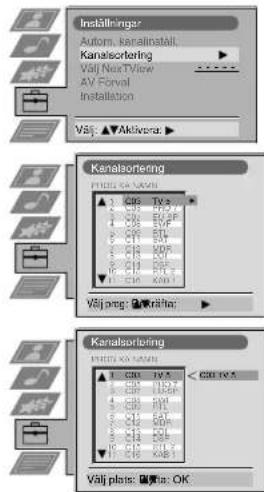 Installeringer Autom. kanalainstall. Kanalaontering Välj NextView AV Fornel Installation Välj: ▲▼Aktivora: ▲ Kanalaontering FELIG KANALONER ▲ 1 CMG Ty x ▲ 2 CMG EY ▲ 3 CMG VCF ▲ 4 CMG CFT ▲ 5 CMG BCT ▲ 6 CMG DCT ▼ Välj preg: ▼▼▼▼▼▼▼▼▼▼▼▼▼▼▼▼▼▼▼▼▼▼▼▼▼▼▼▼▼▼▼▼▼▼▼▼▼▼▼▼▼▼▼▼▼▼▼▼▼▼▼▼▼▼▼▼▼▼▼▼▼▼▼▼▼▼▼▼▼▼▼▼▼▼▼▼▼▼▼▼▼▼▼▼▼▼▼▼▼▼▼▼▼▼▼▼▼▼▼▼▼▲ Kanalaontering FELIG KANALONER ▲ 1 CMG TVA ▲ 2 CMG UVA ▲ 3 CMG VCF ▲ 4 CMG CFT ▲ 5 CMG BCT ▲ 6 CMG DCT ▲ 7 CMG XCV ▲ Välj plats: ▼■■■: OK