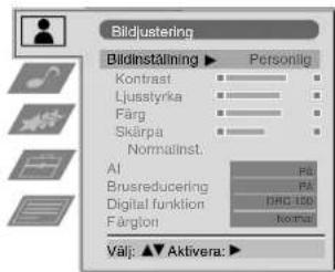 Bildjustering Bildinställning ▶ Personlig Kontrast Ljusstyrka Färg Skärpa Normalinst. AI Brusreducing Digital funktion Färgtion Fö Aktivera: ▶ Välj: ▲