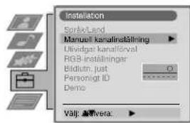 Installation SprévLand Manuell kanafinställning Ülvidgat kanafölval RGB-inställinger Bildistn, just Personligt ID Demo Välj: Atrivera: