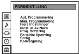 FORINDSTILLING Aut. Programmering Man. Programmering Fiere Indstillinger Indst. af AV-Navn Prog. Sortering Forafidire Spæring Sprøg Konvergering