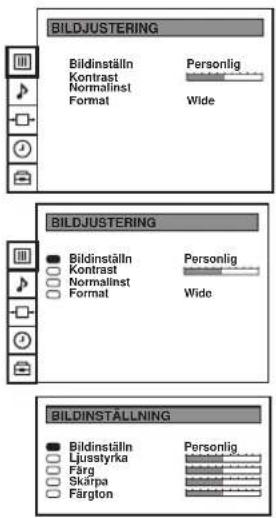BILDJUSTERING Bildinställn Kontrast Normalinst Format Personlig Wide BILDJUSTERING Bildinställn Kontrast Normalinst Format Personlig Wide BILDINSTALLING Bildinställn Ljusslyrka Färg Skärpa Färgton Personlig