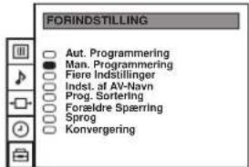 FORINDSTILLING Aut. Programmering Man. Programmering Fiere Indstillinger Indst. af AV-Navn Prog. Sortering Forseldre Spærring Sprog Konvergering