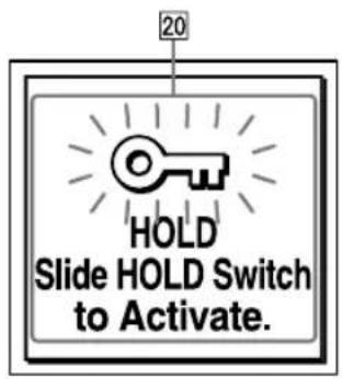 20 HOLD Slide HOLD Switch to Activate.