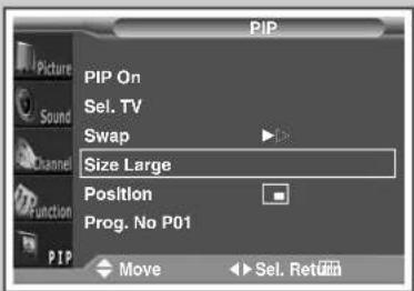 PIP Picture Sound Channel Function PIP On Sel. TV Swap Size Large Position Prog. No P01 Move Sel. Return
