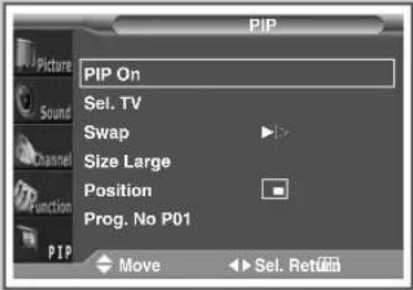 PIP Picture Sound Channel Function PIP PIP On Sel. TV Swap Size Large Position Prog. No P01 Move Sel. Return
