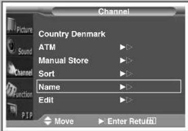 Channel Picture Sound Channel Function PIP Country Denmark ATM Manual Store Sort Name Edit Move Enter RetuRtB