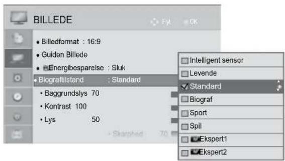 BILLEDE • Billedformat : 16:9 • Gulden Billede • Energibesparelse : Sluk • Biografistland : Standard • Baggrundslys 70 • Kontrast 100 • Lys 50 • Skarpheid 70 • Intelligent sensor • Levende • Standard • Biograf • Sport • Spil • Ekspert1 • Ekspert2