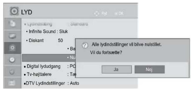 LYD • Lydindstilling - Standardo • Infinite Sound : Sluk • Diskant 50 • Ba • Nu • Digital lydudgang : PC • Tv-højtalere : Tæ • DTV Lydindstillinger : Auto ? Alle lydindstillinger vil blive nulstillet. Vil du fortsætte? Ja Nej