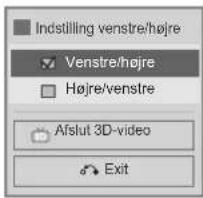Indstilling venstre/højre Venstre/højre Højre/venstre Aflut 3D-video Exit
