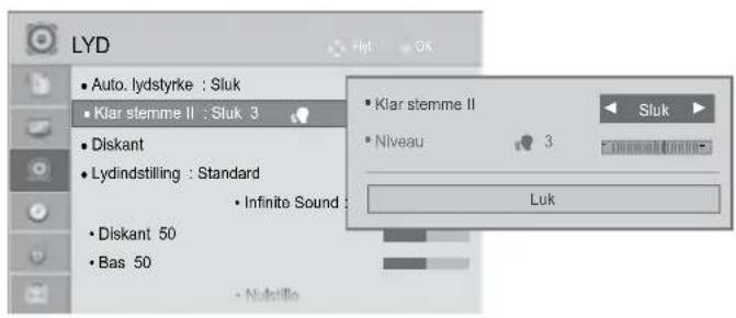 LYD • Auto. lydstyrke : Sluk • Klar stemme II : Sluk 3 • Diskant • Lydindstilling : Standard • Infinite Sound : • Diskant 50 • Bas 50 • Nudstille • Klar stemme II • Niveau 3 Luk