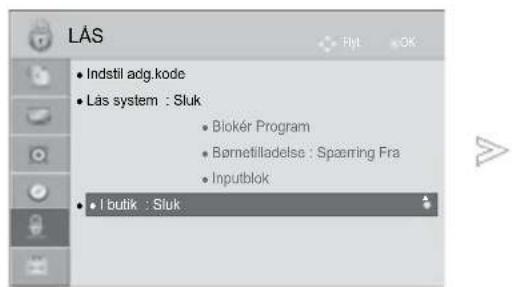 LÅS • Indstil adg. kode • Lås system : Sluk • Blokér Program • Børnetilladelse : Spærring Fra • Inputblok • I butik : Sluk